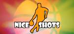 NICE SHOTS